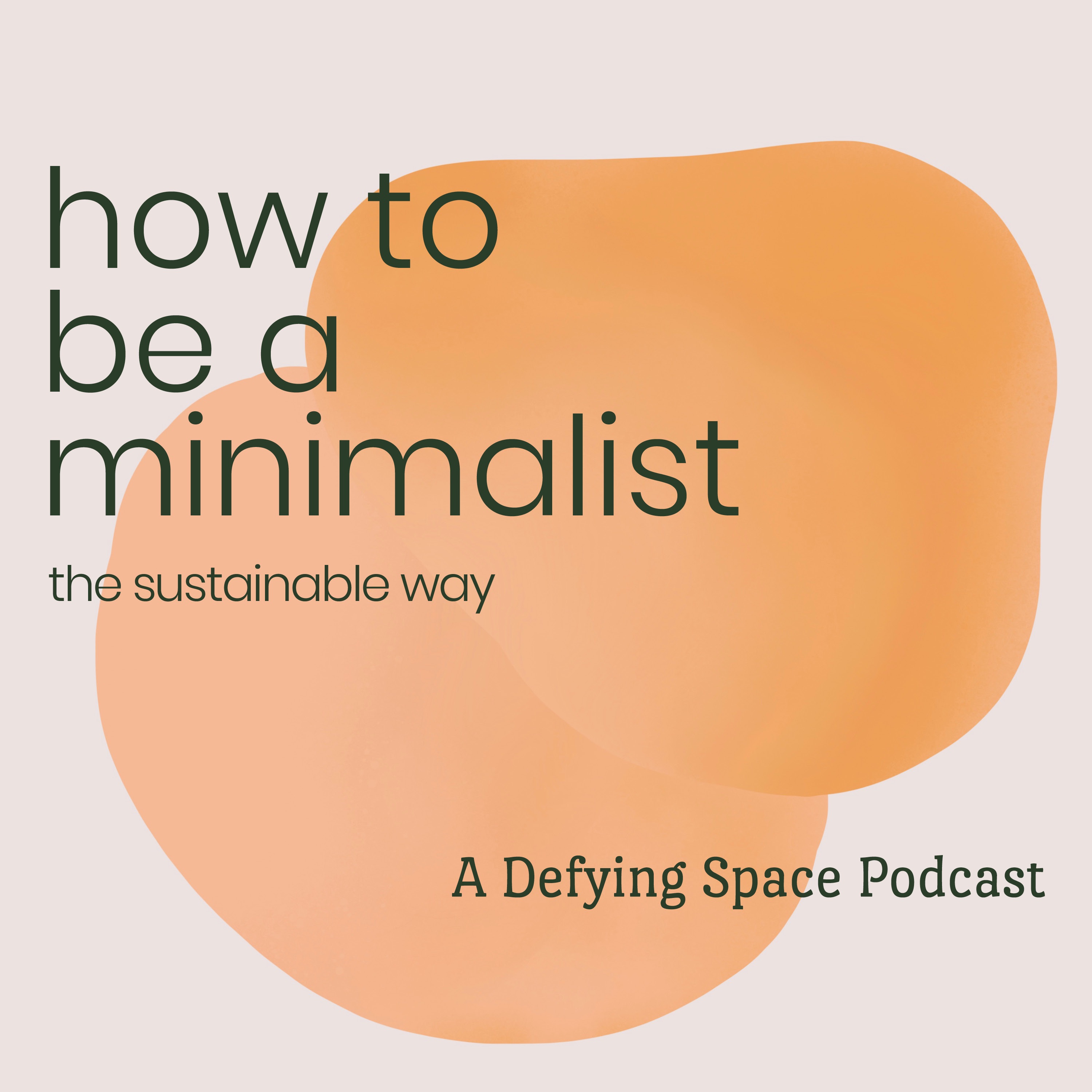 How To Be A Minimalist (The Sustainable Way) Artwork
