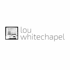 Lou Whitechapel