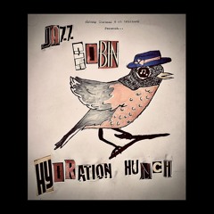 Jazz Robin Hydration Hunch