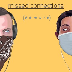 Missed Connections Remote Podcast