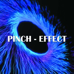 PINCH - EFFECT