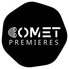 Comet Premieres