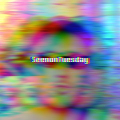 SeenonTuesday
