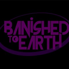 Banished To Earth