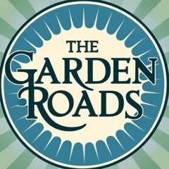The Garden Roads