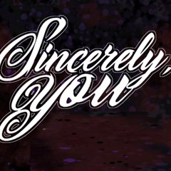Sincerely, You