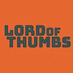 Lord of Thumbs