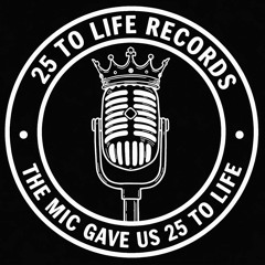25 TO LIFE RECORDS ®™
