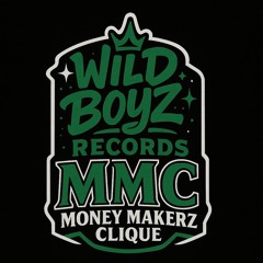 Wildboyz Records/MoneyMakerz Clique™
