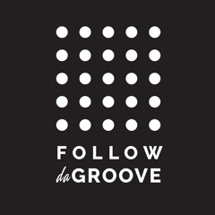 Follow Da Groove