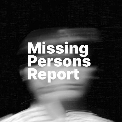 Stream Missing Persons Report music Listen to songs, albums
