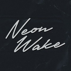 Neon Wake