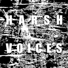 Harsh Voices