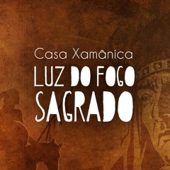 Casa Xamânica Luz do Fogo Sagrado 🦅🔥