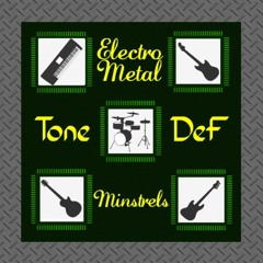 ToneDeF & The ElectroMetal Minstrels