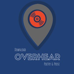Overhear Poetry & Prose