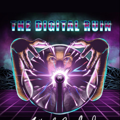 The Digital Ruin
