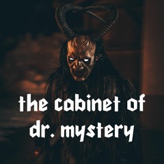 The Cabinet of Dr. Mystery