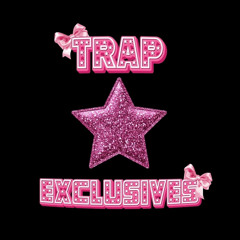 Trap Star Exclusives