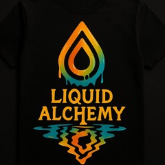 Liquid Alchemy