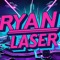 Ryan Laser