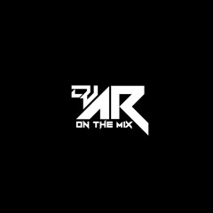 DJ A•R ON THE MIX