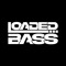 LOADED BASS DNB