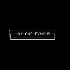 NX. ONE. FVMOUS