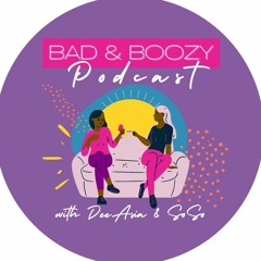 Bad and Boozy Podcast