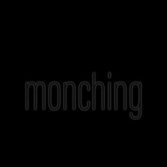 monching