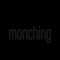 monching