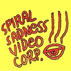 SPIRALSADNESSVIDEOCORPORATION