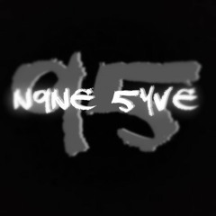 N9NE 5YVE