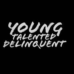 SelectaAsh Talented Delinquent