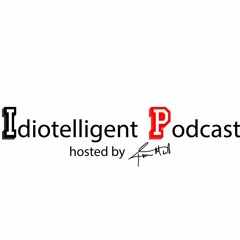The Idiotelligent Podcast