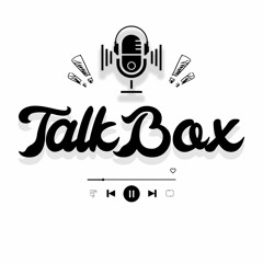 Talk Box Radio 💞🌐