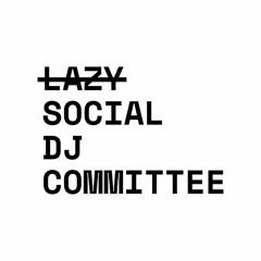 Lazy Social Dj Committee