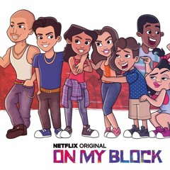 On My Block Playlist