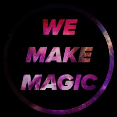 We Make Magic