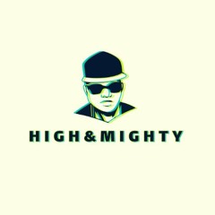 HIGH&MIGHTY (REPOST & PROMO)