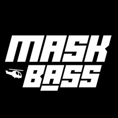 Mask Bass
