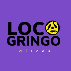 Loco Gringo Discos