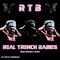 REAL TRENCH BABIES (R.T.B)