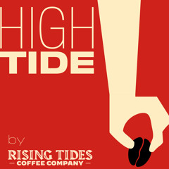 HIGH TIDE by Rising Tides Coffee Company