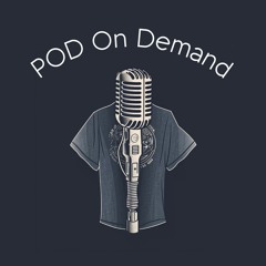 POD on Demand - A Print on Demand Podcast