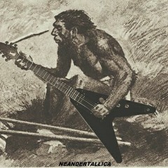 Stream Neandertallica music | Listen to songs, albums, playlists ...