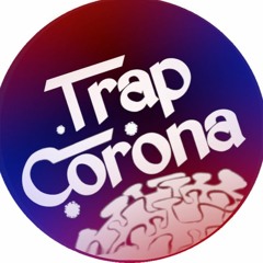 Trap Corona