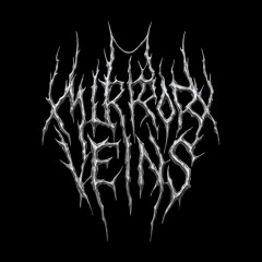 MIRROR VEINS
