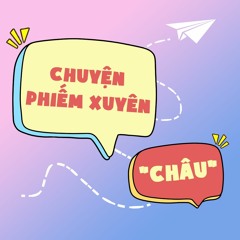 Chuyện phiếm xuyên "Châu"