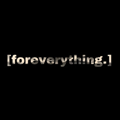 [foreverything.]